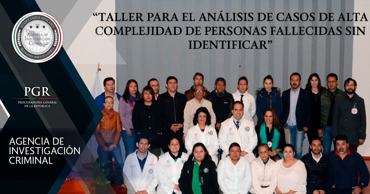 PGR REALIZA TALLER PARA ANÁLISIS DE CASOS DE ALTA COMPLEJIDAD DE PERSONAS FALLECIDAS SIN IDENTIFICAR