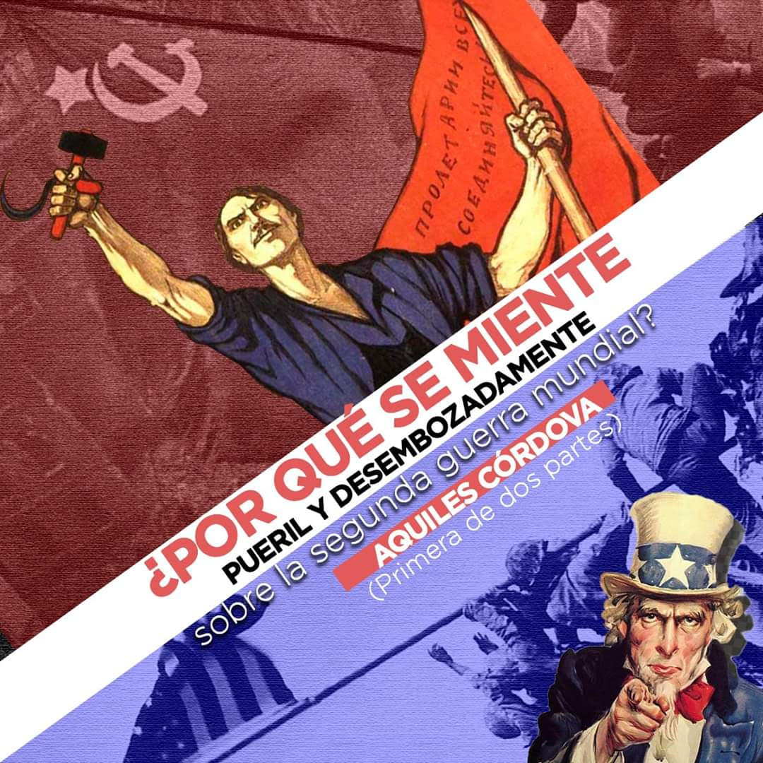 ¿Por qué se miente tan pueril y desembozadamente sobre la Segunda Guerra Mundial?