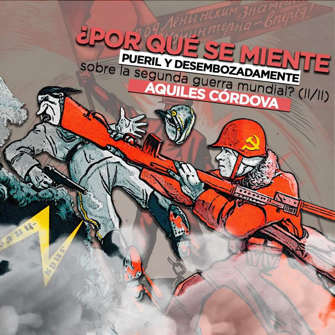 ¿Por qué se miente tan pueril y desembozadamente sobre la segunda guerra mundial?