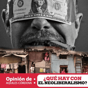 ¿Qué hay con el Neoliberalismo?