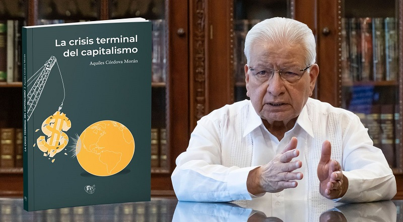 “La crisis terminal del capitalismo”; nuevo libro de Aquiles Córdova, presentado por Editorial Esténtor