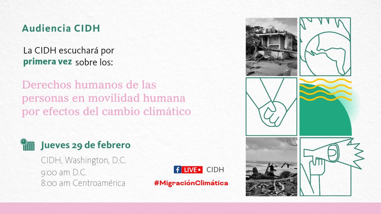 La CIDH por primera vez analizará la migración por efectos del cambio climático en América Latina y el Carib e