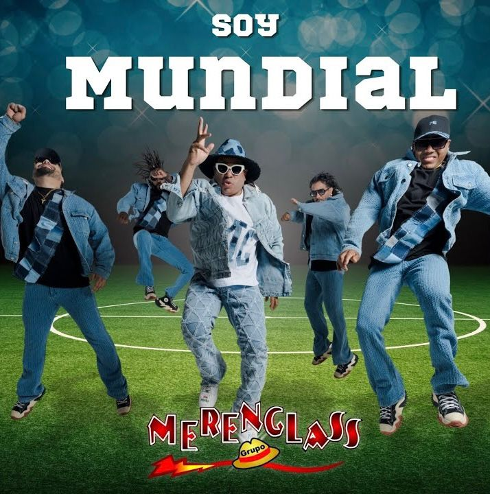 Merenglass se suma a la fiebre mundialista con “Soy Mundial”